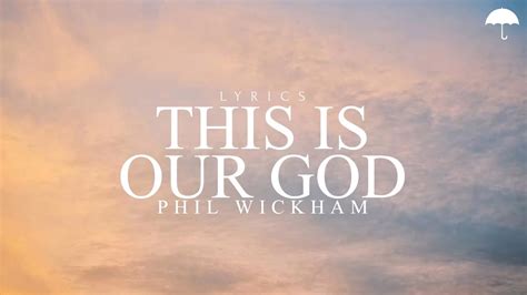 phil wickham lyrics|Phil Wickham – This Is Our God Lyrics .